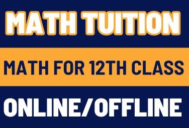 Math Tuition For 12th Class Online/ Offline